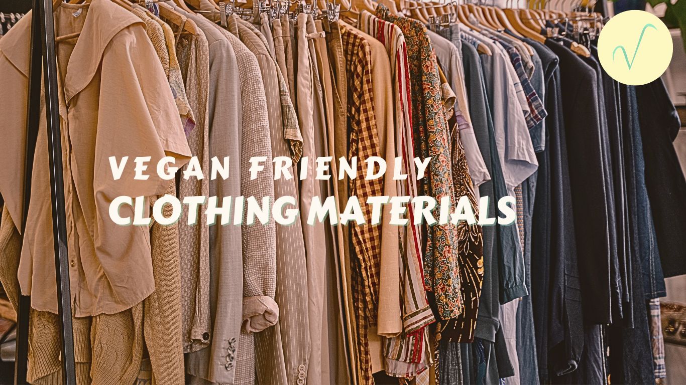 Vegan Friendly Clothing Materials | Veganising It